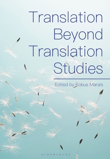 Kobus Marais - Translation Beyond Translation Studies, E-bok