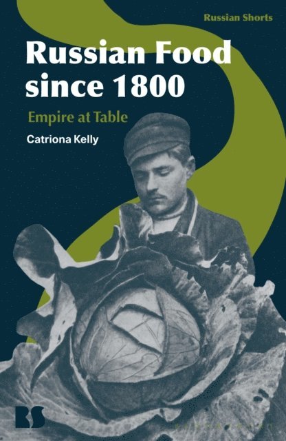 Catriona Kelly - Russian Food since 1800, E-bok