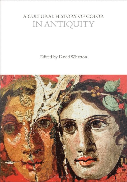 David Wharton - Cultural History of Color in Antiquity, E-bok
