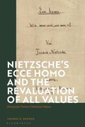 Nietzsche s 'Ecce Homo' and the Revaluation of All Values