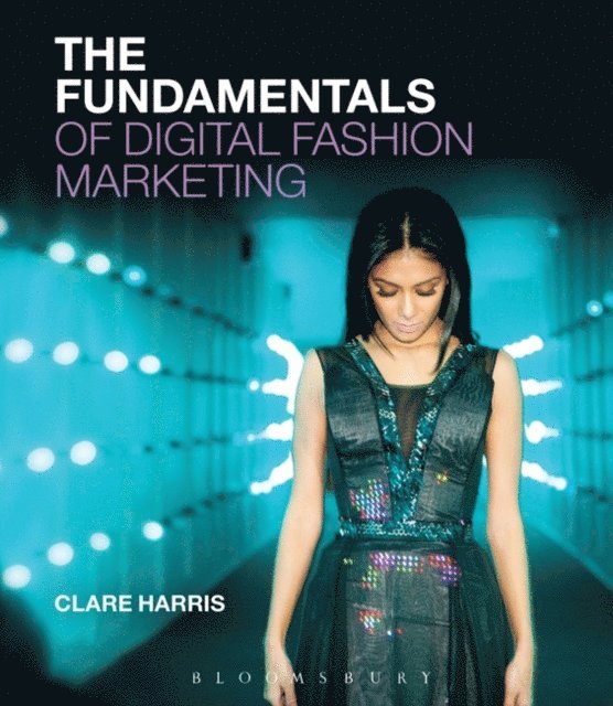 Clare Harris - Fundamentals of Digital Fashion Marketing, E-bok