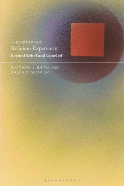 Matthew J. Smith, Caleb D. Spencer - Literature and Religious Experience, E-bok