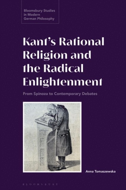 Anna Tomaszewska - Kant’s Rational Religion and the Radical Enlightenment, E-bok
