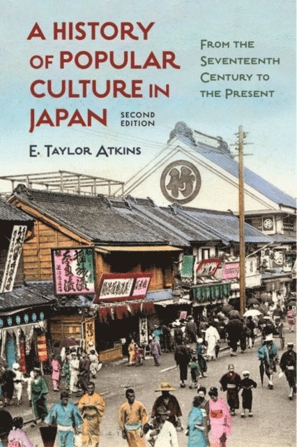 E. Taylor Atkins - History of Popular Culture in Japan, E-bok