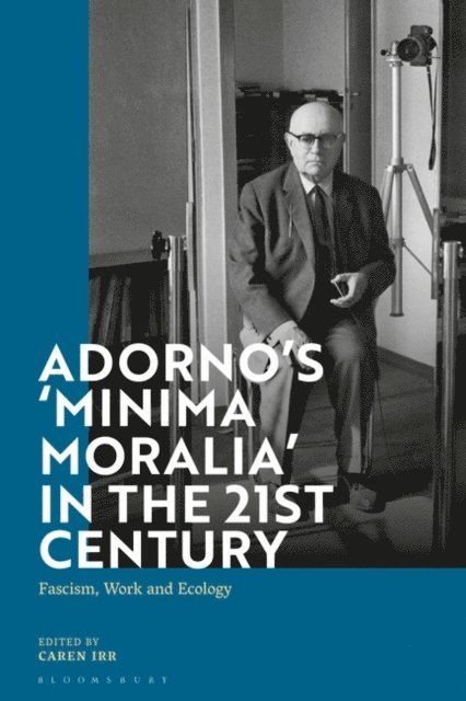 Caren Irr - Adorno's 'Minima Moralia' in the 21st Century, E-bok