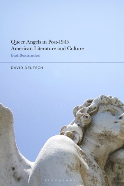 David Deutsch - Queer Angels in Post-1945 American Literature and Culture, E-bok