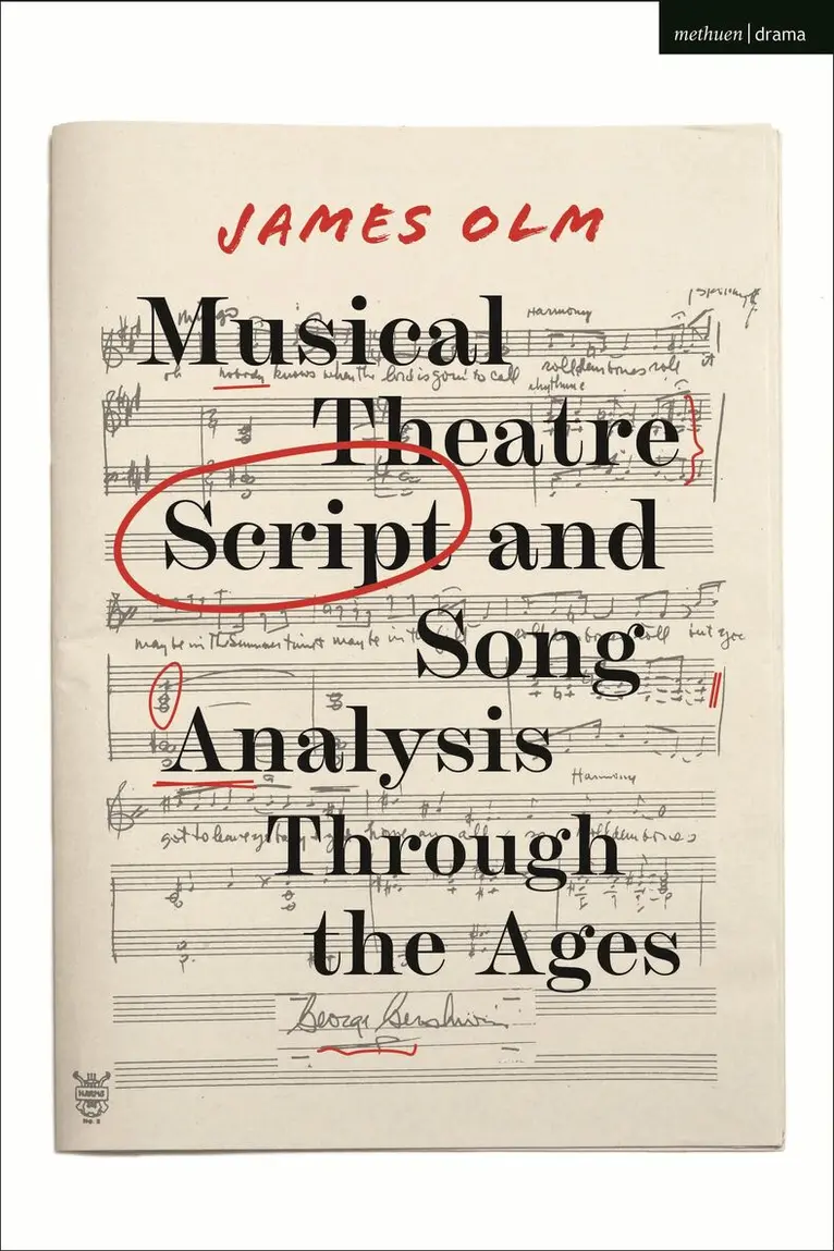 James Olm - Musical Theatre Script and Song Analysis Through the Ages, Inbunden. Tillgänglighet: Lägg i varukorg