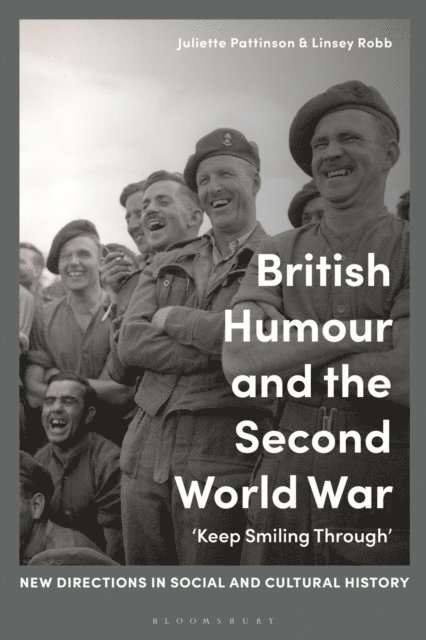 Juliette Pattinson, Linsey Robb - British Humour and the Second World War, E-bok