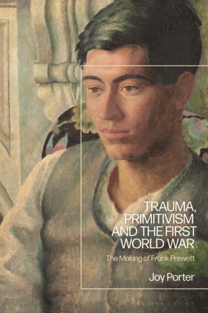 Joy Porter - Trauma, Primitivism and the First World War, E-bok