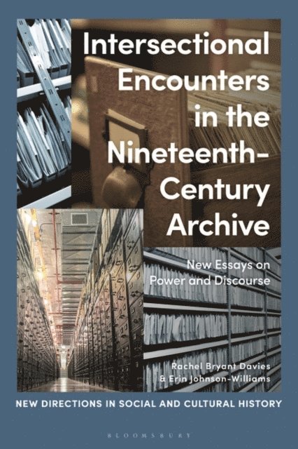 Rachel Bryant Davies, Erin Johnson-Williams - Intersectional Encounters in the Nineteenth-Century Archive, E-bok