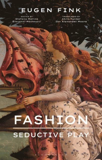 Eugen Fink, Stefano Marino, Giovanni Matteucci - Fashion: Seductive Play, E-bok
