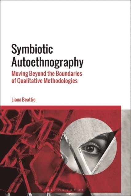 Liana Beattie - Symbiotic Autoethnography, E-bok