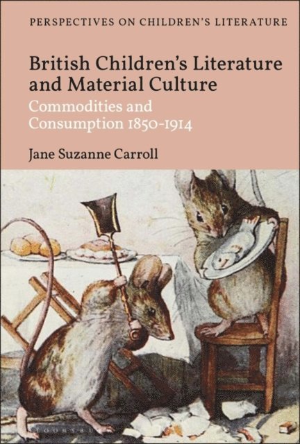 Jane Suzanne Carroll - British Children's Literature and Material Culture, E-bok