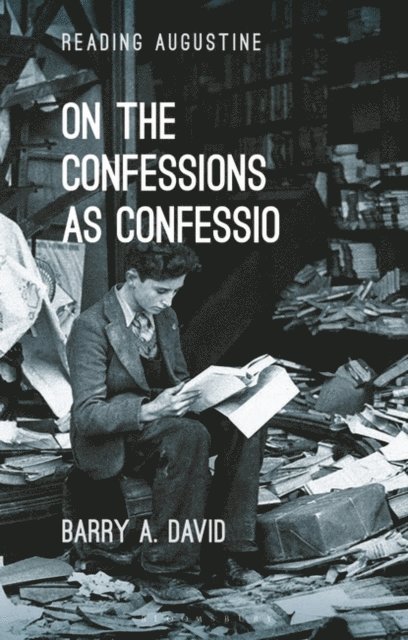 Barry A. David - On The Confessions as 'confessio', E-bok