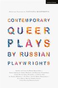 Contemporary Queer Plays by Russian Playwrights