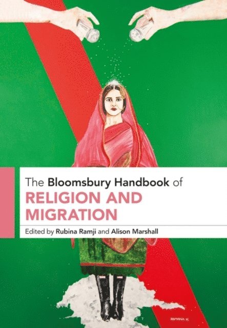 Rubina Ramji, Alison Marshall - Bloomsbury Handbook of Religion and Migration, E-bok