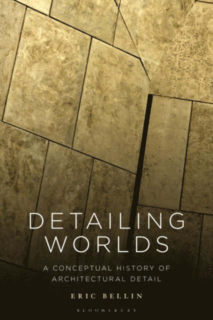 Eric Bellin - Detailing Worlds, E-bok
