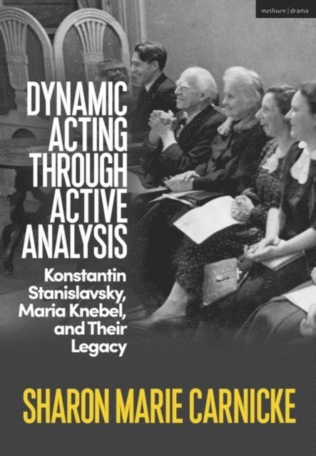 Sharon Marie Carnicke - Dynamic Acting through Active Analysis, E-bok