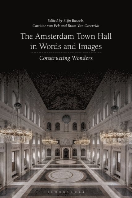 Stijn Bussels, Caroline Van Eck, Bram Van Oostveldt - Amsterdam Town Hall in Words and Images, E-bok