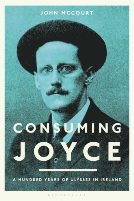 John McCourt - Consuming Joyce, E-bok