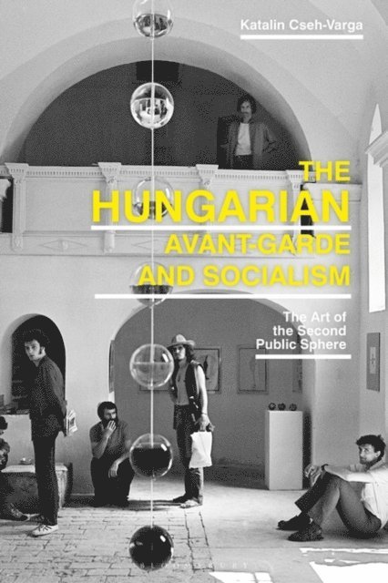 Katalin Cseh-Varga - Hungarian Avant-Garde and Socialism, E-bok