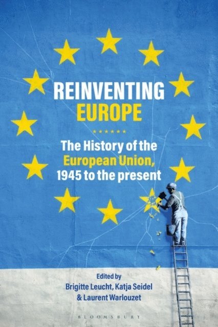Brigitte Leucht, Katja Seidel, Laurent Warlouzet - Reinventing Europe, E-bok