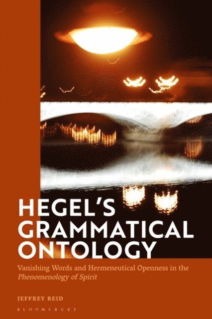 Jeffrey Reid - Hegel's Grammatical Ontology, E-bok