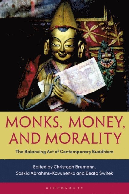 Christoph Brumann, Saskia Abrahms-Kavunenko, Beata Switek - Monks, Money, and Morality, E-bok
