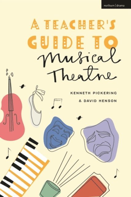 Kenneth Pickering, David Henson - Teacher’s Guide to Musical Theatre, E-bok
