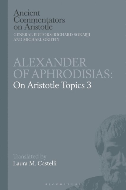 Laura M. Castelli - Alexander of Aphrodisias: On Aristotle Topics 3, E-bok