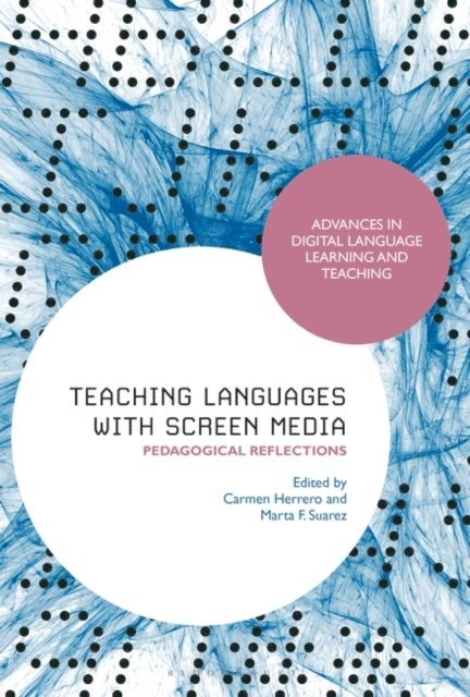 Carmen Herrero, Marta F. Suarez - Teaching Languages with Screen Media, E-bok