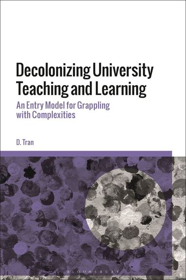Decolonizing University Teaching and Learning by Danielle Tran