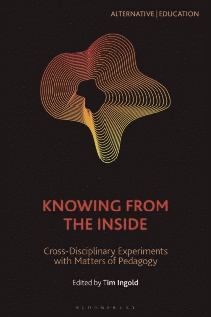 Tim Ingold - Knowing from the Inside, E-bok