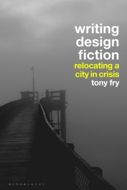 Tony Fry - Writing Design Fiction, E-bok