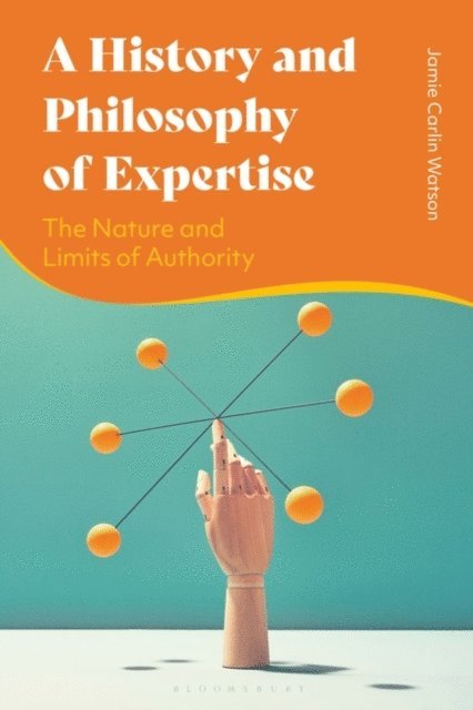 Jamie Carlin Watson - History and Philosophy of Expertise, E-bok