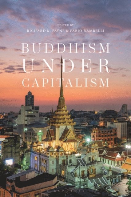 Richard K. Payne, Fabio Rambelli - Buddhism under Capitalism, E-bok