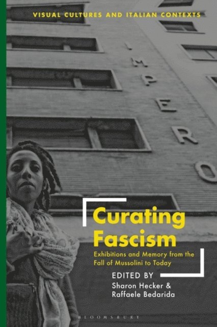 Sharon Hecker, Raffaele Bedarida - Curating Fascism, E-bok