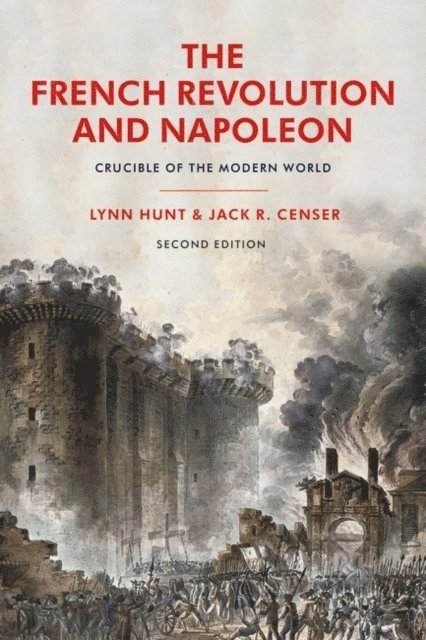 Lynn Hunt, Jack R. Censer - French Revolution and Napoleon, E-bok