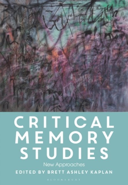 Brett Ashley Kaplan - Critical Memory Studies, E-bok. Tillgänglighet: Lägg i varukorg