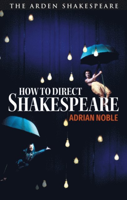 Adrian Noble - How to Direct Shakespeare, E-bok