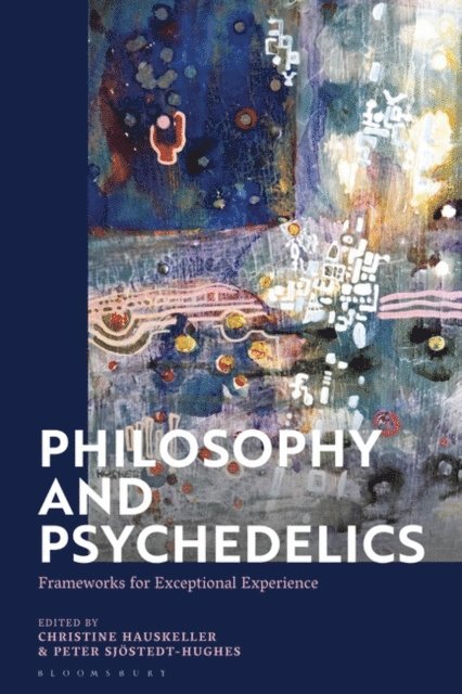 Christine Hauskeller, Peter Sjöstedt-Hughes - Philosophy and Psychedelics, E-bok
