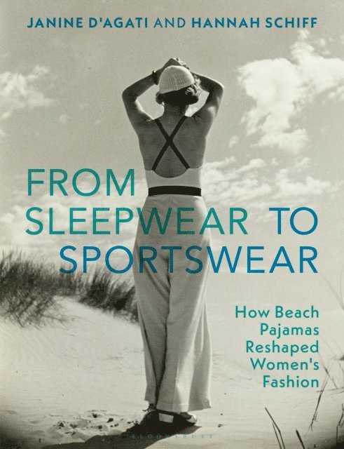 Janine D'Agati, Hannah Schiff - From Sleepwear to Sportswear, E-bok