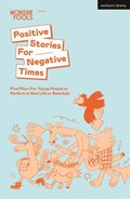 Positive Stories For Negative Times