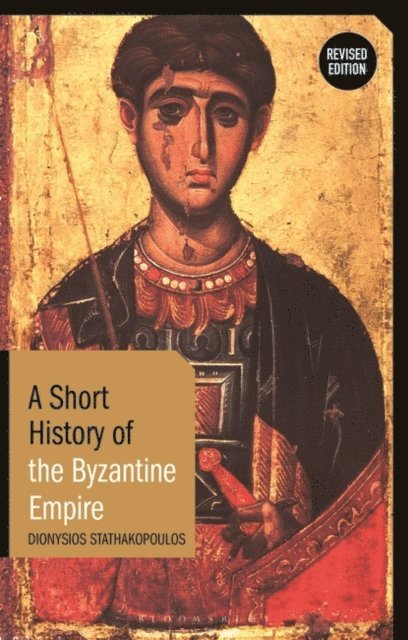 Dionysios Stathakopoulos - Short History of the Byzantine Empire, E-bok