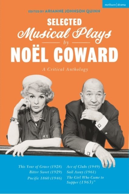 Noël Coward, Arianne Johnson Quinn - Selected Musical Plays by Noël Coward: A Critical Anthology, E-bok