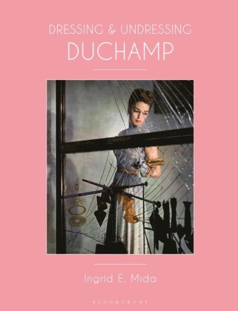 Ingrid E. Mida - Dressing and Undressing Duchamp, E-bok