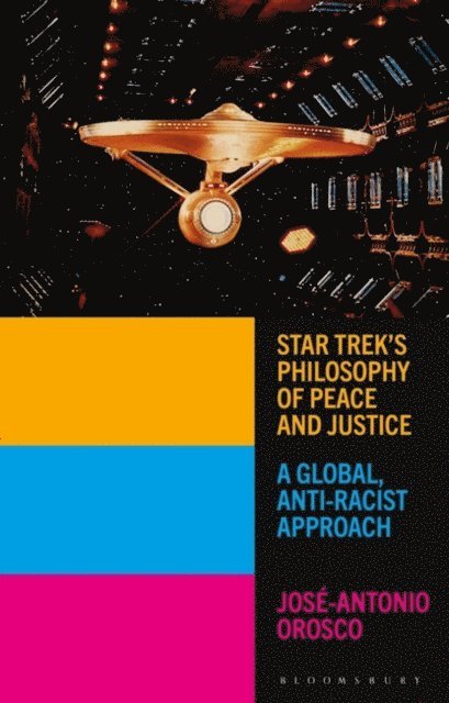 José-Antonio Orosco - Star Trek's Philosophy of Peace and Justice, E-bok