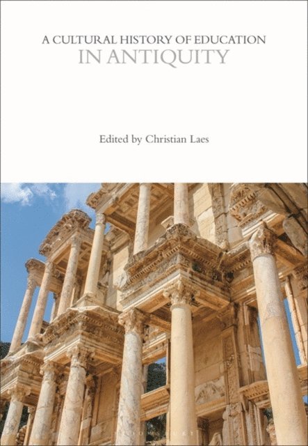Christian Laes - Cultural History of Education in Antiquity, E-bok