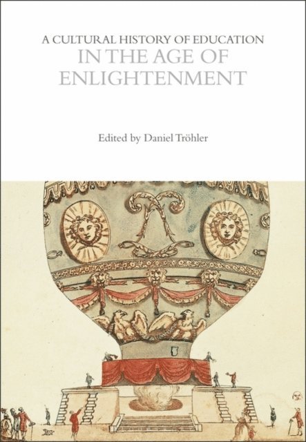 Daniel Tröhler - Cultural History of Education in the Age of Enlightenment, E-bok