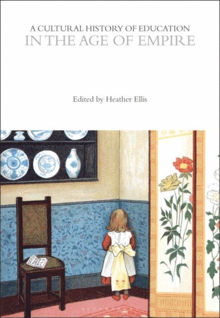 Heather Ellis - Cultural History of Education in the Age of Empire, E-bok